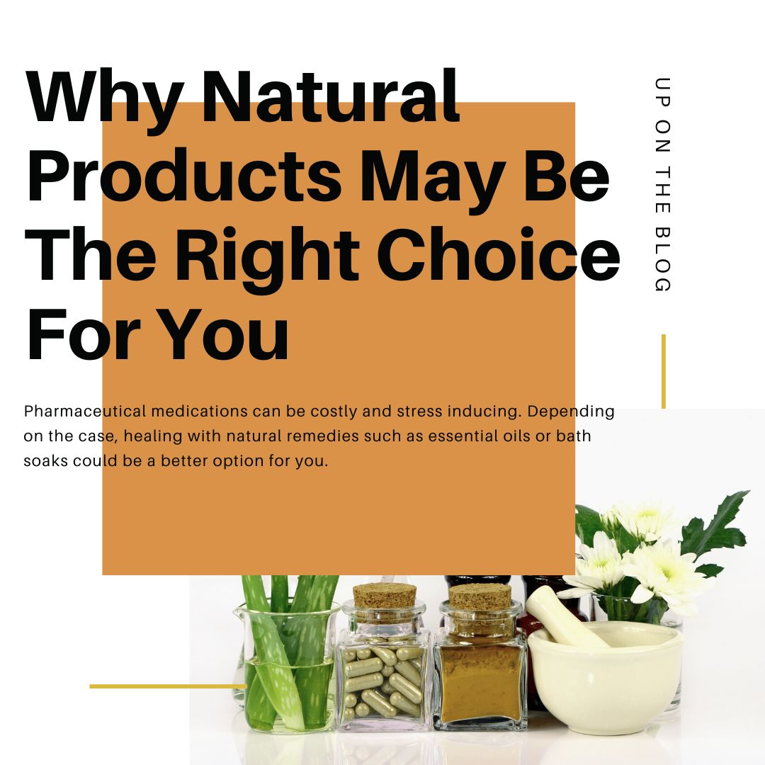 Why Natural Products May Be the Right Choice for You